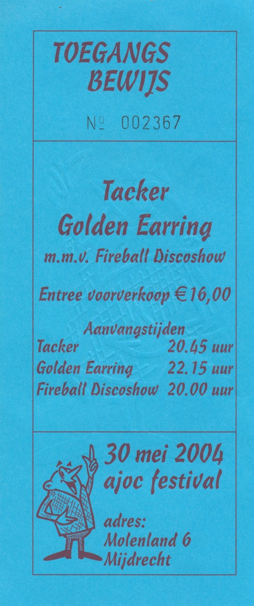 Golden Earring ticket#2367 May 30 2004 Mijdrecht - AJOC Festival